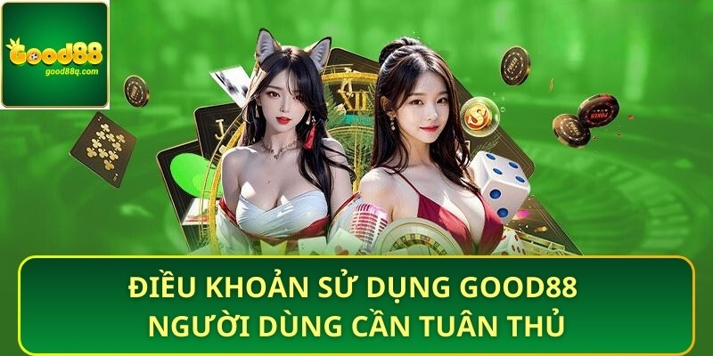 Điều Khoản Sử Dụng Good88