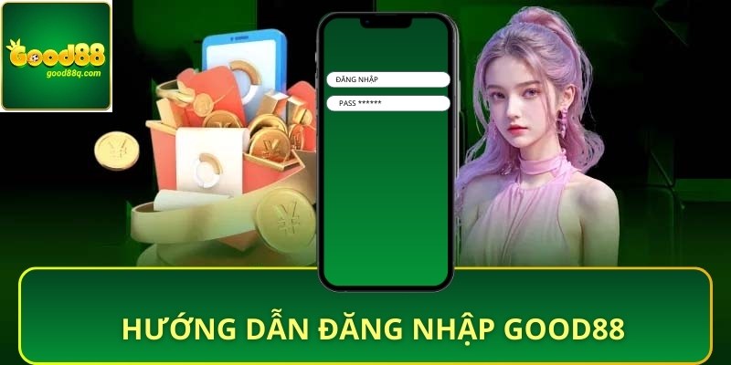 Hướng dẫn đăng nhập Good88