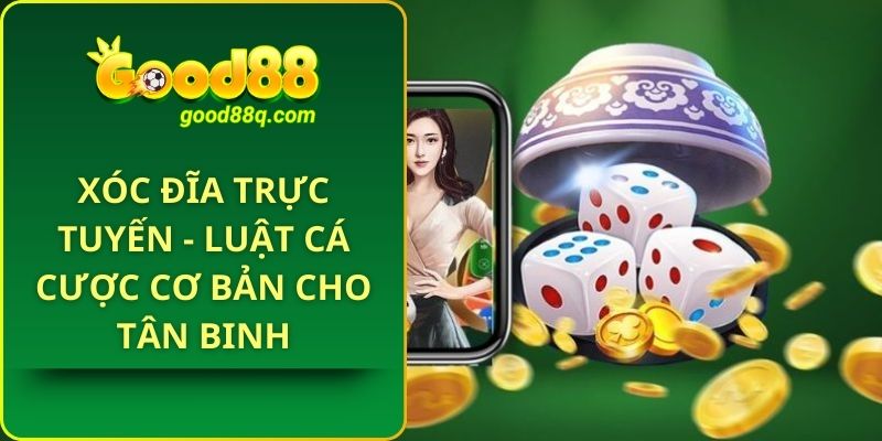 Xóc Đĩa Trực Tuyến