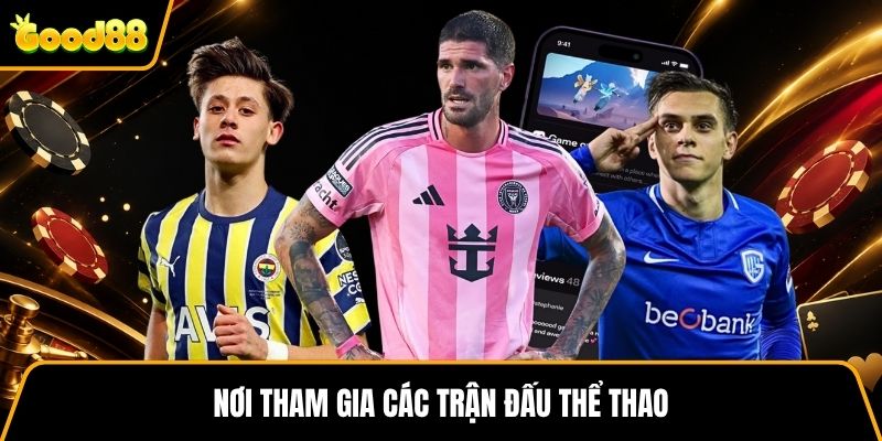 Nơi tham gia các trận đấu thể thao